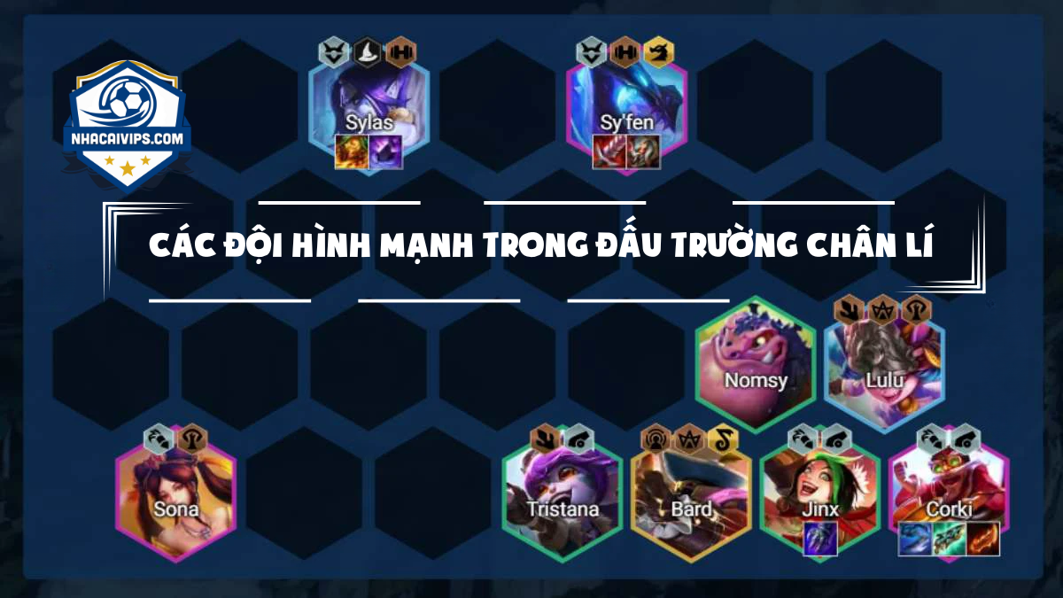 Các Đội Hình Mạnh Trong Đấu Trường Chân Lí