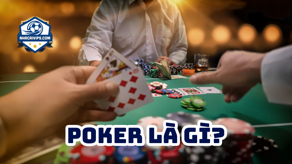 Poker là Gì?